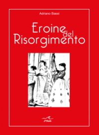 Bassi, Eroine del Risorgimento